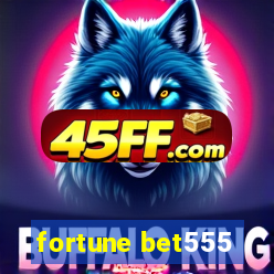 fortune bet555